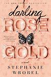 Cover of 'Darling Rose Gold' by Stephanie Wrobel