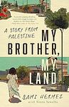 Cover of 'My Brother, My Land' by Sami Hermez, Sireen Sawalha