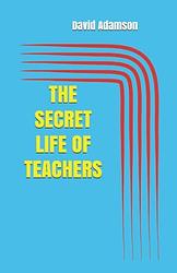 Cover of 'The Secret Life Of Teachers' by Adamson, David