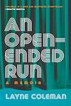 Cover of 'An Open Ended Run' by Layne Coleman