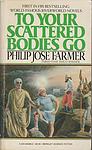 Cover of 'To Your Scattered Bodies Go' by Philip José Farmer