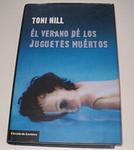 Cover of 'El Verano De Los Juguetes Muertos' by Toni Hill