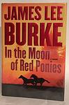 Cover of 'In The Moon Of Red Ponies' by James Lee Burke