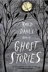 Cover of 'Roald Dahl’s Book Of Ghost Stories' by Roald Dahl