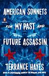 Cover of 'American Sonnets For My Past And Future Assassin' by Terrance Hayes