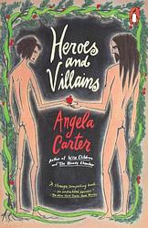 Cover of 'Heroes And Villains' by Angela Carter
