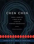 Cover of 'When I Grow Up I Want To Be A List Of Further Possibilities' by Chen Chen
