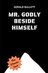 Cover of 'Mr. Godly Beside Himself' by Gerald Bullett