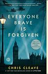 Cover of 'Everyone Brave Is Forgiven' by Chris Cleave