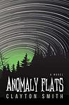 Cover of 'Anomaly Flats' by Clayton  Smith