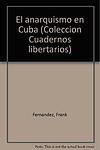 Cover of 'El Anarquismo En Cuba' by Frank Fernández