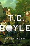 Cover of 'Water Music' by T. C. Boyle