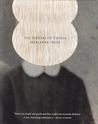 Cover of 'The Weight Of Things' by Marianne Fritz
