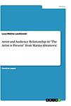 Cover of 'Artist And Audience Relationship In "The Artist Is Present" From Marina Abramovic' by Lucy-Melina Laschewski