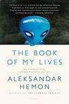 Cover of 'The Book Of My Lives' by Aleksandar Hemon