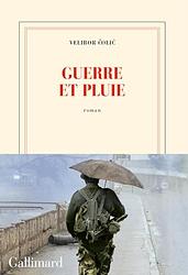 Cover of 'Guerre Et Pluie' by Velibor Čolić