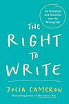 Cover of 'The Right To Write' by Julia Cameron