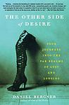 Cover of 'The Other Side Of Desire' by Daniel Bergner