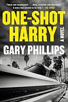 Cover of 'One Shot Harry' by Gary Phillips