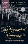 Cover of 'The Nocturnal Naturalist' by Cathy Johnson
