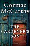 Cover of 'The Gardener's Son' by Cormac McCarthy