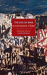 Cover of 'The Use Of Man' by Aleksandar Tišma