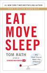 Cover of 'Eat Move Sleep' by Tom Rath