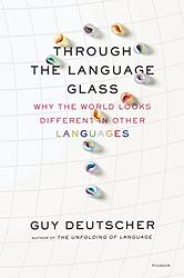 Cover of 'Through the Language Glass' by Guy Deutscher
