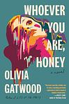 Cover of 'Whoever You Are, Honey' by Olivia Gatwood