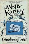 Cover of 'The Water Room' by Christopher Fowler