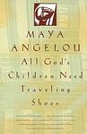 Cover of 'All God's Children Need Traveling Shoes' by Maya Angelou