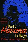 Cover of 'Dirty Havana Trilogy' by Pedro Juan Gutierrez