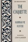 Cover of 'The Coquette' by Hannah Webster Foster
