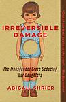 Cover of 'Irreversible Damage' by Abigail Shrier
