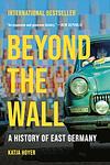 Cover of 'Beyond The Wall' by Katja Hoyer
