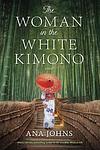 Cover of 'The Woman In The White Kimono' by Ana Johns
