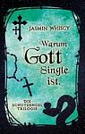 Cover of 'Warum Gott Single Ist.' by Jasmin Whiscy
