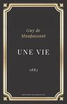Cover of 'A Woman's Life' by Guy de Maupassant