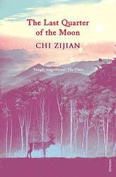 Cover of 'The Last Quarter Of The Moon' by Chi Zijian