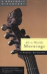 Cover of 'All The World's Mornings' by Pascal Quignard