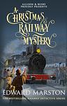 Cover of 'A Christmas Railway Mystery' by Edward Marston
