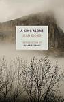 Cover of 'A King Alone' by Jean Giono