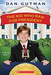 Cover of 'The Kid Who Ran For President' by Dan Gutman