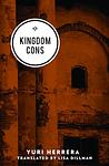 Cover of 'Kingdom Cons' by Yuri Herrera