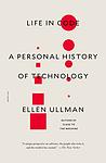 Cover of 'Life In Code' by Ellen Ullman
