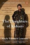 Cover of 'The Daughters Of Kobani' by Gayle Tzemach Lemmon