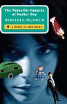 Cover of 'The Potential Hazards Of Hester Day' by Mercedes  Helnwein