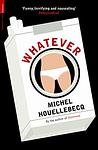Cover of 'Whatever' by Michel Houellebecq