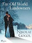 Cover of 'The Old World Landowners' by Nikolai Gogol