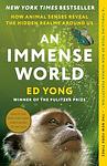 Cover of 'An Immense World' by Ed Yong
